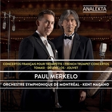 Paul Merkelo / Orchestre symphonique de Montréal / Kent Nagano